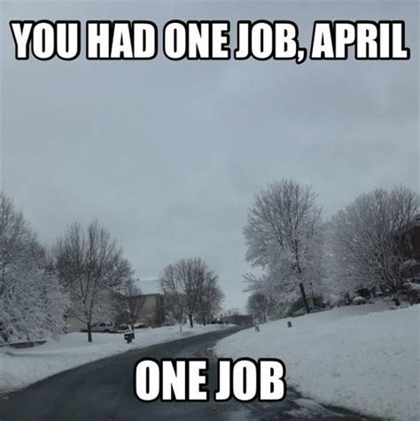 Funny Quotes About Snow In April Shortquotescc
