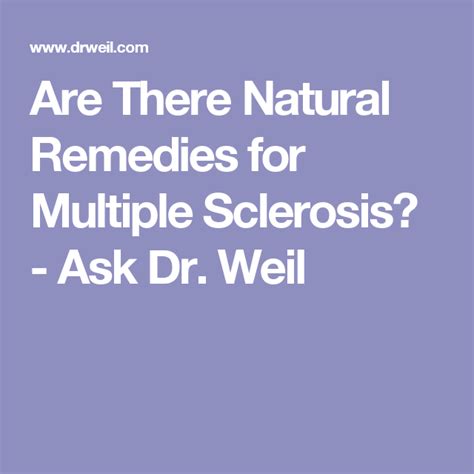 Are There Natural Remedies For Multiple Sclerosis Ask Dr Weil