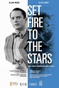 Set Fire to the Stars (2014) - IMDb