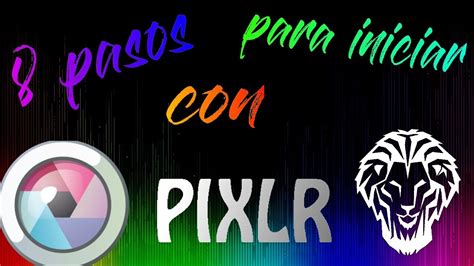 8 Pasos Para Iniciar En Pixlr Mini Tutorial Youtube