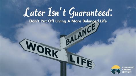 Don’t Put Off Living A More Balanced Life — Corlin Roberts Coaching