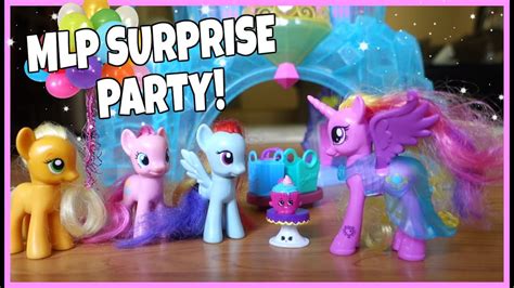 My Little Pony Surprise Birthday Party Youtube