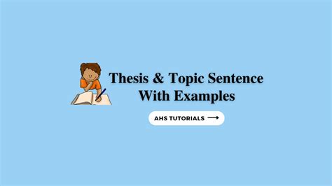 Thesis And Topic Sentence With Examples Ahs Tutorials