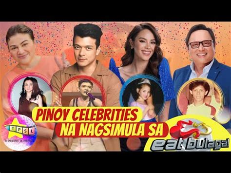 Pinoy Celebrities Na Nagsimula Sa Eat Bulaga Youtube