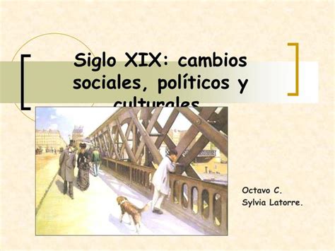 Ppt Siglo Xix Cambios Sociales Pol Ticos Y Culturales Powerpoint