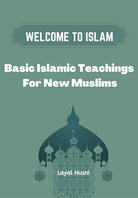 Welcome To Islam Basic Islamic Teachings For New Muslims Beginners