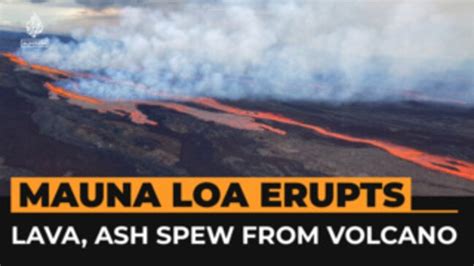 Hawaiis Mauna Loa Biggest Active Volcano On Earth Erupts For First