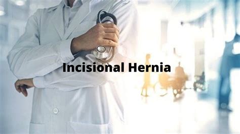S7e4 What Is Incisional Hernia Youtube