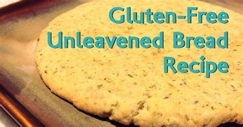 The spruce baking and sharing your own b. Living With FLARE!: Gluten-Free Unleavened Bread Recipe