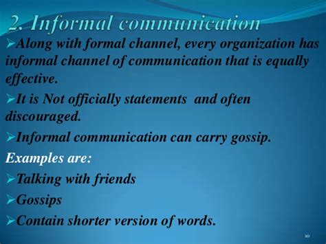 We look at examples and characteristics of each channel. Formal channels of communication.
