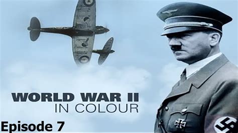 World War Ii In Colour Episode 7 Turning The Tide Wwii Documentary