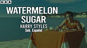 Harry Styles - Watermelon Sugar(sub español) lyrics - YouTube
