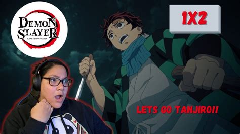 Demon Slayer Episode 2 Reaction Ll Dont Give Up Tanjiro Youtube
