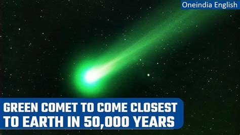 Green Comet Likely To Come Closest To Earth For 1st Time Since The