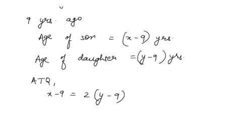 Solved My Son And Daughter Were Born Two Years Apart 9 Years Ago My Son Was Twice The Age Of