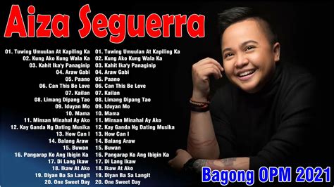 Best Collection Songs Of Aiza Seguerra Araw Gabi Album Bagong Opm