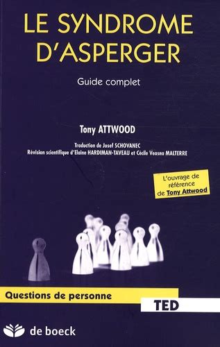 Once generally regarded as a discrete disorder, it is categorized as a form of autism spectrum disorder (asd) in the american. Le Syndrome d'Asperger - Guide complet de Tony Attwood ...