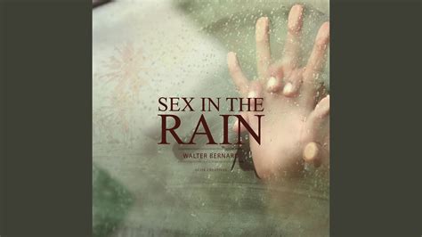 Sex In The Rain Youtube