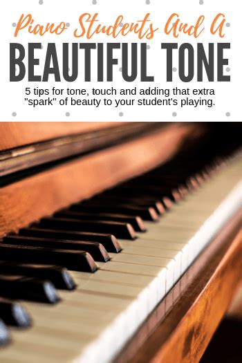 5 Ways To Help Your Piano Students Develop A Beautiful Tone Piano