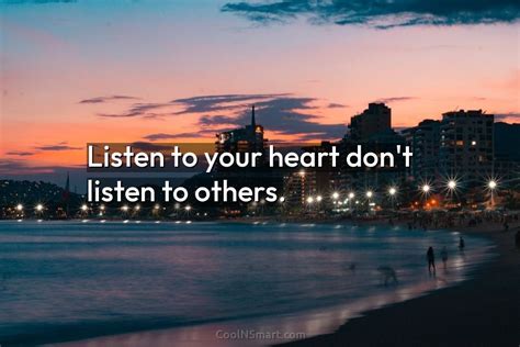 Quote Listen To Your Heart Dont Listen To Coolnsmart