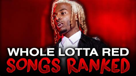 All Songs On Whole Lotta Red Ranked From Worst To Best Youtube