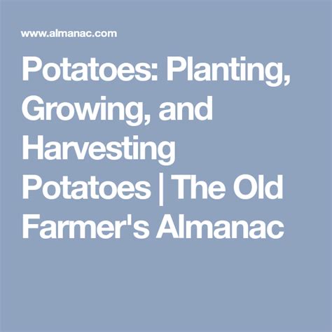 Potatoes | Harvesting potatoes, Old farmers almanac, Potatoes