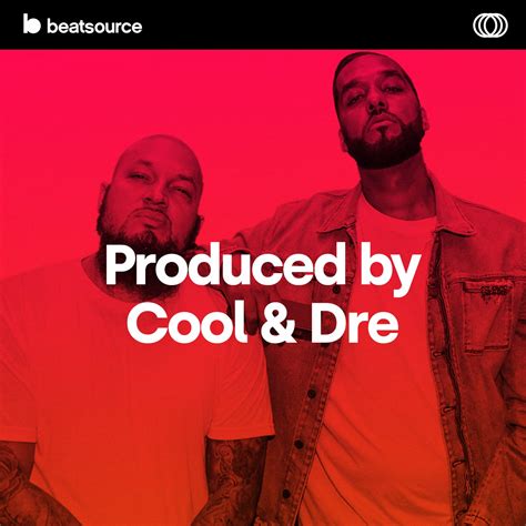 Produced By Cool And Dre Playlist For Djs On Beatsource