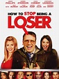 How to Stop Being a Loser Pictures - Rotten Tomatoes