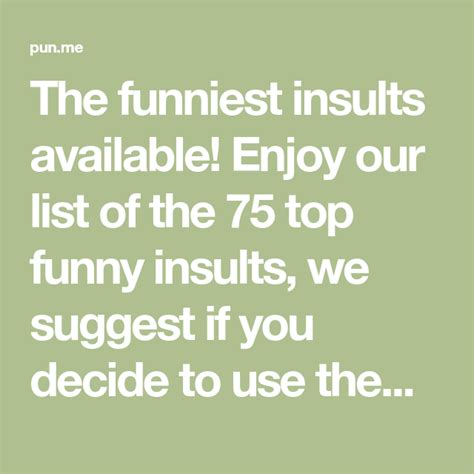 The Funniest Insults Available Enjoy Our List Of The 75 Top Funny