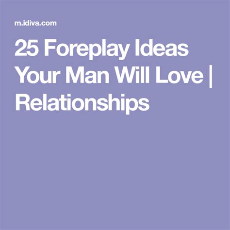 25 Foreplay Ideas Your Man Will Love Relationships Foreplay