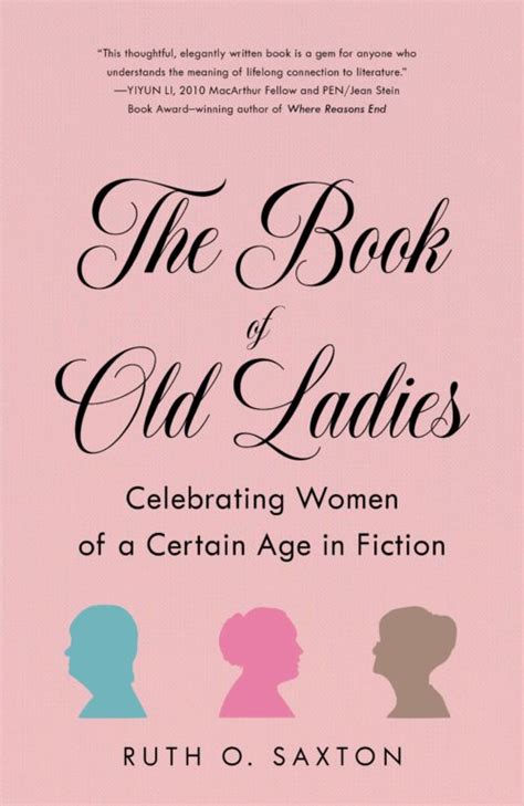 The Book Of Old Ladies Celebrating Women Of A Certain Age In Fiction
