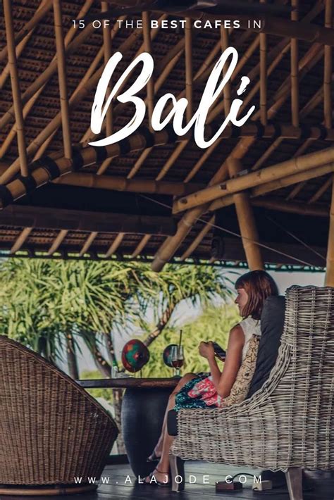 15 Of The Best Cafes In Bali Alajode Travel Blog Cool Cafe Bali Food Bali Travel