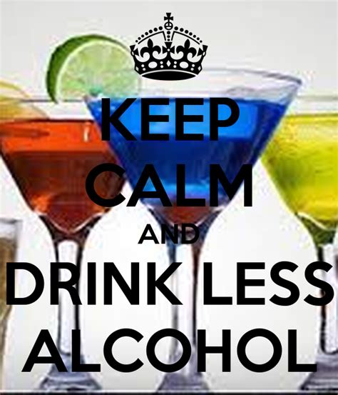 Check out our keep calm drink wine selection for the very best in unique or custom, handmade pieces from our digital shops. KEEP CALM AND DRINK LESS ALCOHOL Poster | SHAMSA | Keep ...