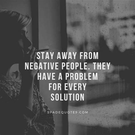 Stay Away From Negative People Quotes Negative Attitude Captions