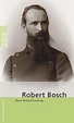 Robert Bosch von Hans-Erhard Lessing als Taschenbuch - Portofrei bei ...