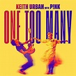 Keith Urban, P!nk - "One Too Many" | Songs | Crownnote