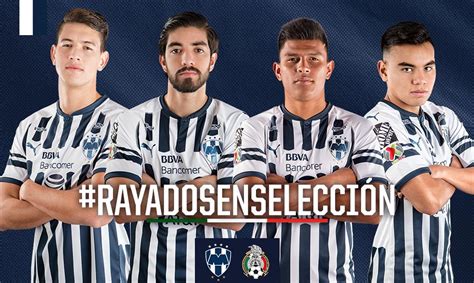 Cuatro Rayados A La SelecciÓn Mexicana Sitio Oficial Del Club De