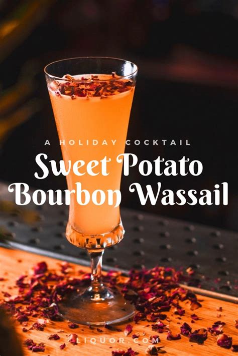 Here are 20 bourbons to warm you through the winter. Holiday Drinks We Love: Sweet Potato Bourbon Wassail ...