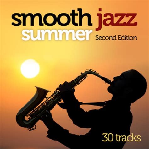 smooth jazz summer second edition by various artists napster