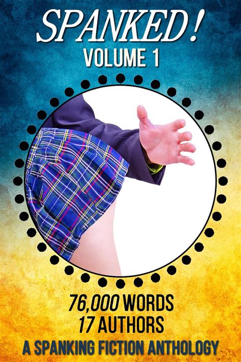 Spanked Volume 1 A Spanking Fiction Anthology Kindle Edition By