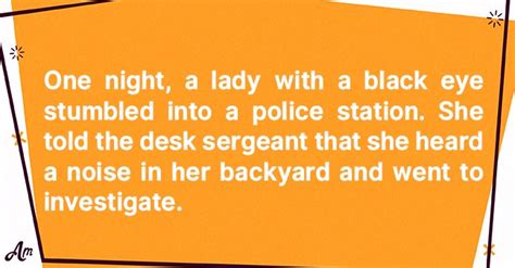 Daily Joke A Woman With A Black Eye Stumbled Into A Police Station