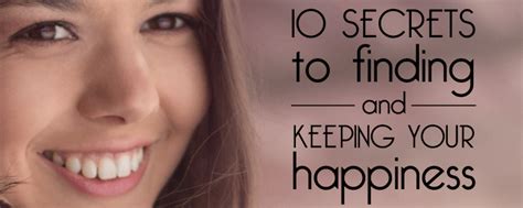 Happiness Secrets To Happiness You Keep Forgetting Happiness Quotes