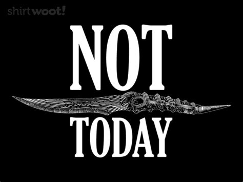 Not Today From Woot Day Of The Shirt