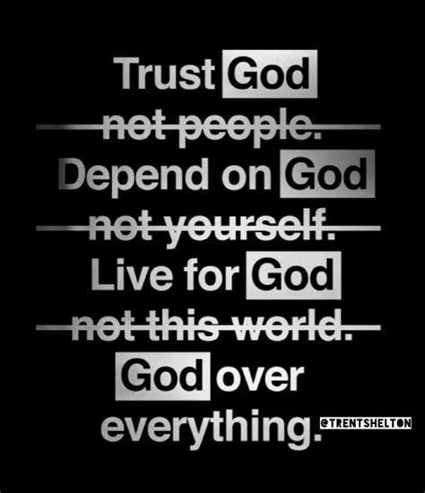 Trust God Not People Depend On God Not Yourself Live For God Not This