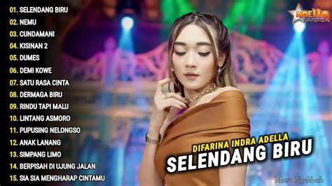 Difarina Indra Full Album Selendang Biru Nemu Om Adella Dangdut