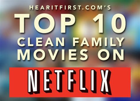 And if you want to stay informed about everything joining netflix each week, subscribe to the streamline newsletter. Top 10 Clean Family Movies on Netflix Instant