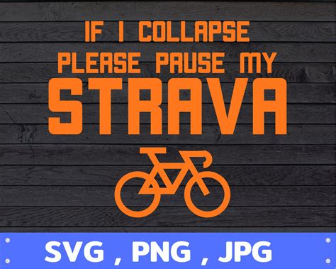 If I Collapse Please Pause My Strava Funny Running Svg Png Etsy