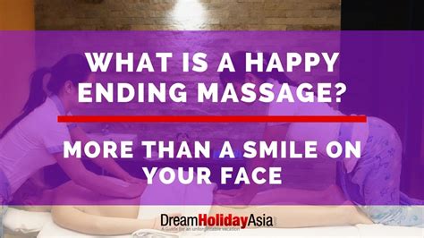 What Is An Asian Happy Ending Massage More Than A Smile On Your Face Dream Holiday Asia