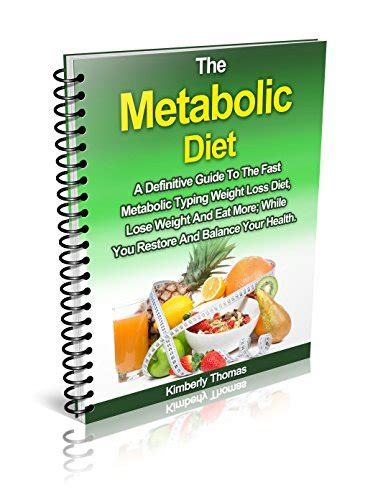 The Metabolic Diet A Definitive Guide To The Fast Metabolic Typing