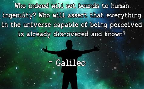 Browse famous ingenuity quotes and sayings by the thousands and rate/share your favorites! Science Quote - Galileo on Human Ingenuity and Discovery (With images) | Science quotes, Galileo ...
